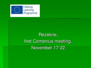 Rezekne , first Comenius meeting , November 17-22