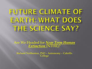 Future Climate of Earth: What does the Science Say?