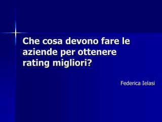 Che cosa devono fare le aziende per ottenere rating migliori?