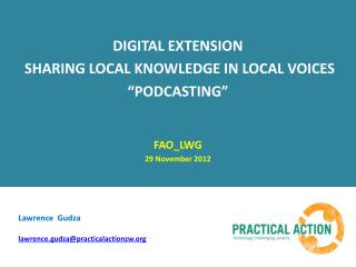 DIGITAL EXTENSION SHARING LOCAL KNOWLEDGE IN LOCAL VOICES “ PODCASTING” FAO_LWG