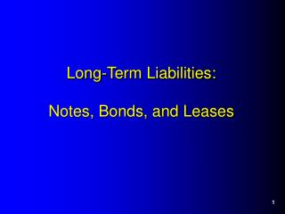 Long-Term Liabilities: Notes, Bonds, and Leases