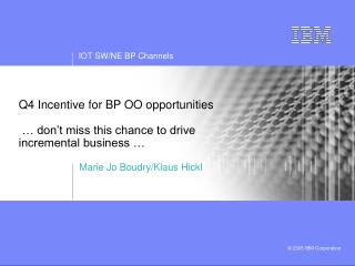 Q4 Incentive for BP OO opportunities … don’t miss this chance to drive incremental business …