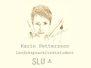 Karin Pettersson Landskapsarkitektstudent