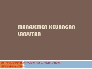 MANAJEMEN KEUANGAN LANJUTAN