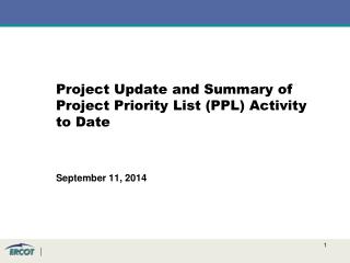 Project Update and Summary of Project Priority List (PPL) Activity to Date