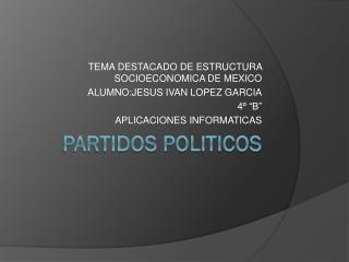 PARTIDOS POLITICOS