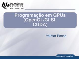 Programação em GPUs (OpenGL/GLSL CUDA)