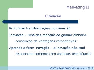 Inovação Profundas transformações nos anos 90