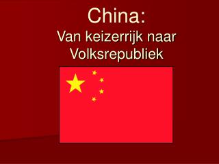 China: Van keizerrijk naar Volksrepubliek