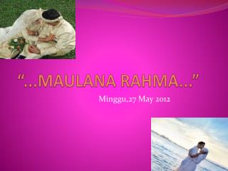 “...MAULANA RAHMA...”