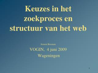 Keuzes in het zoekproces en structuur van het web