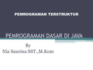 PEMROGRAMAN DASAR DI JAVA