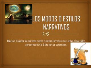 LOS MODOS O ESTILOS NARRATIVOS