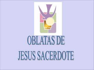 OBLATAS DE JESUS SACERDOTE