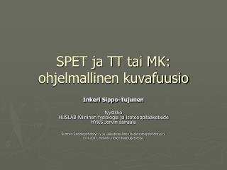 SPET ja TT tai MK: ohjelmallinen kuvafuusio