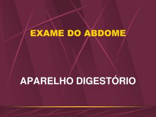 EXAME DO ABDOME