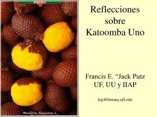 Reflecciones sobre Katoomba Uno Francis E. “Jack Putz UF, UU y IIAP fep@botany.ufl
