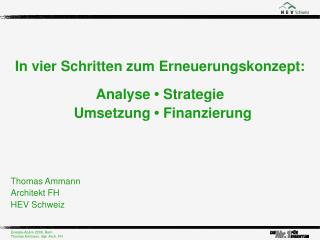 In vier Schritten zum Erneuerungskonzept: Analyse • Strategie Umsetzung • Finanzierung