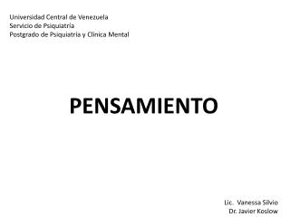 Universidad Central de Venezuela Servicio de Psiquiatría Postgrado de Psiquiatría y Clínica Mental