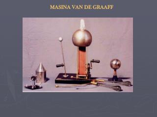 MASINA VAN DE GRAAFF