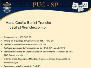 Maria Cecília Bonini Trenche c ecilia@trenche.br