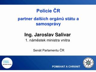 Policie ČR partner dalších orgánů státu a samosprávy