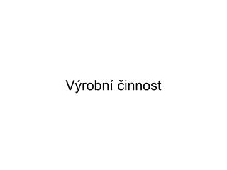 Výrobní činnost