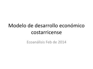Modelo de desarrollo económico costarricense