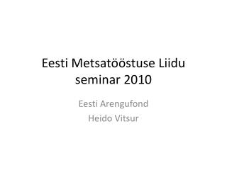Eesti Metsatööstuse Liidu seminar 2010