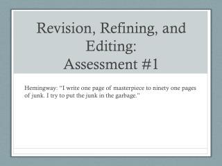 Revision, Refining, and Editing : Assessment #1