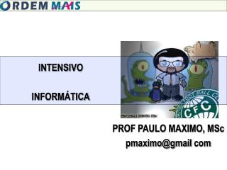 PROF PAULO MAXIMO, MSc pmaximo@gmail com