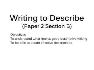 Writing to Describe (Paper 2 Section B)