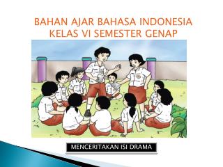 BAHAN AJAR BAHASA INDONESIA KELAS VI SEMESTER GENAP