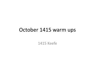 October 1415 warm ups