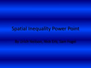 Spatial Inequality Power Point