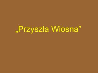 „Przyszła Wiosna”