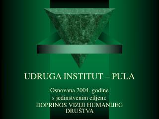 UDRUGA INSTITUT – PULA