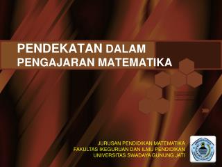 PENDEKATAN DALAM PENGAJARAN MATEMATIKA