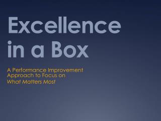 Excellence in a Box