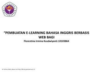 “PEMBUATAN E-LEARNING BAHASA INGGRIS BERBASIS WEB BAGI Florentina Irmina Kusdwiyanti.10103864