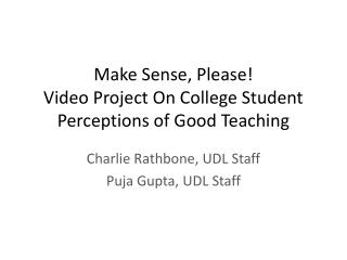 Make Sense, Please! Video Project On College Student Perceptions of Good Teaching