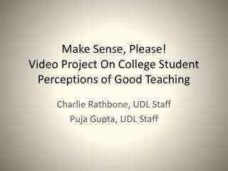 Make Sense, Please! Video Project On College Student Perceptions of Good Teaching