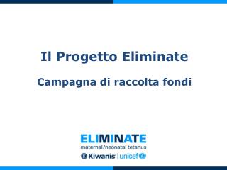 Il Progetto Eliminate Campagna di raccolta fondi