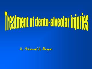 Treatment of dento-alveolar injuries