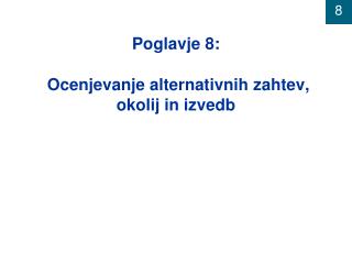 Poglavje 8: Ocenjevanje alternativnih zahtev, okolij in izvedb