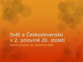 Svět a Československo v 2. polovině 20. století