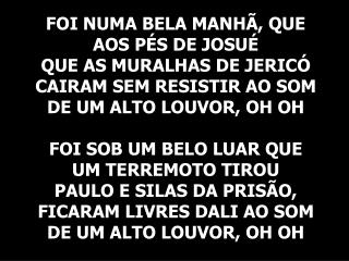 E EU CANTO, E EU DANÇO, EXALTO (3X) E EU PULO, E EU PULO, E EU PULO