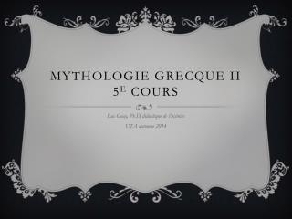 Mythologie grecque II 5 e cours