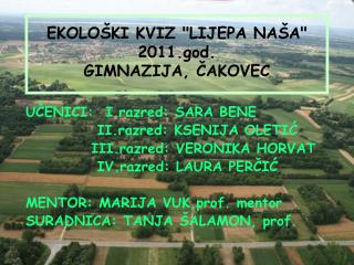 EKOLOŠKI KVIZ &quot;LIJEPA NAŠA&quot; 2011.god. GIMNAZIJA, ČAKOVEC