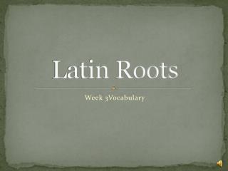 Latin Roots